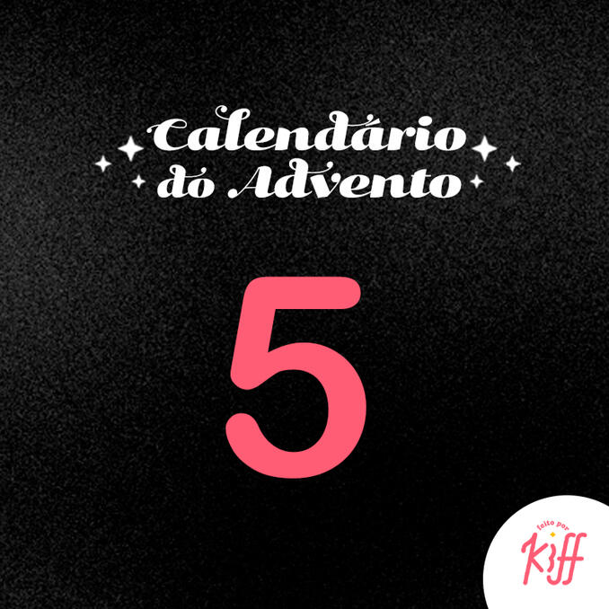 Calendário do Advento - Dia 5