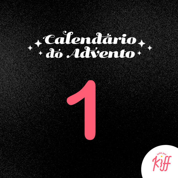 Calendário do advento - Dia 1
